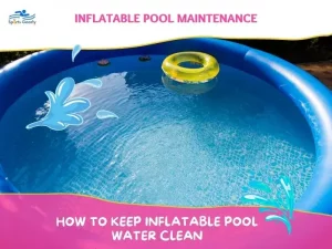 How to Keep Inflatable Pool Water Clean