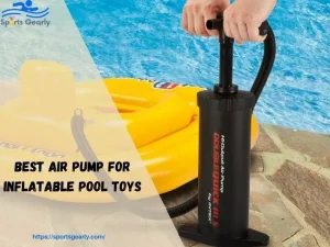 Best Air Pump For Inflatable Pool Toys