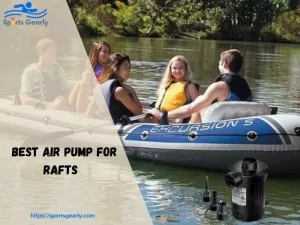 Best Air Pump For Rafts